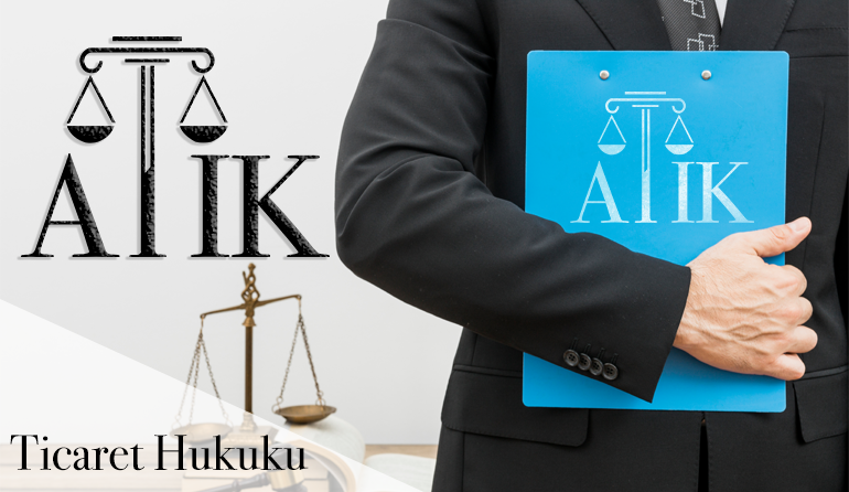 Atik Hukuk Ticaret Hukuku Avukatı